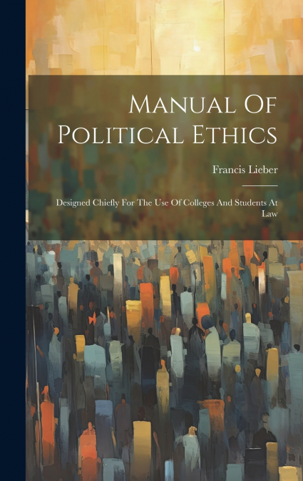 Manual Of Political Ethics