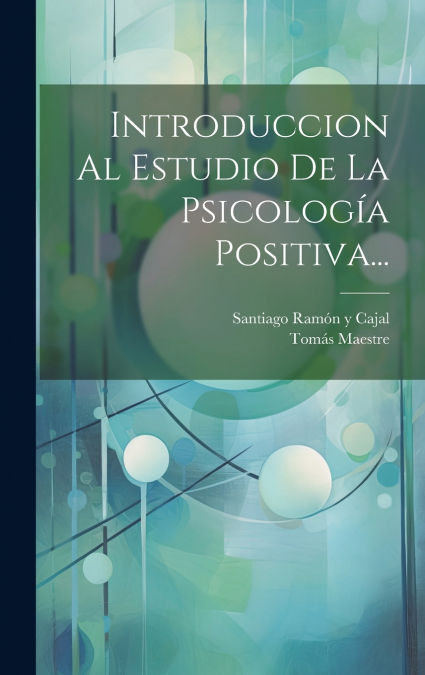 Introduccion Al Estudio De La Psicología Positiva...