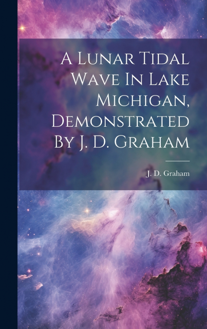 A Lunar Tidal Wave In Lake Michigan, Demonstrated By J. D. Graham