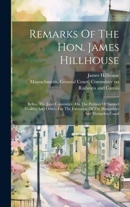 Remarks Of The Hon. James Hillhouse