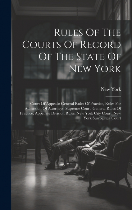 Rules Of The Courts Of Record Of The State Of New York