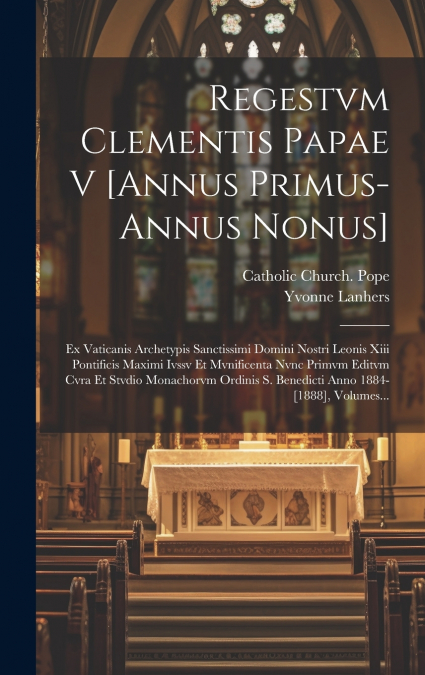 Regestvm Clementis Papae V [annus Primus-annus Nonus]