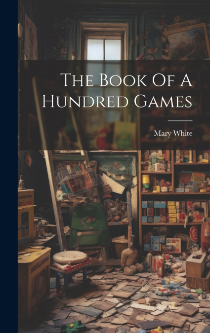 The Book Of A Hundred Games
