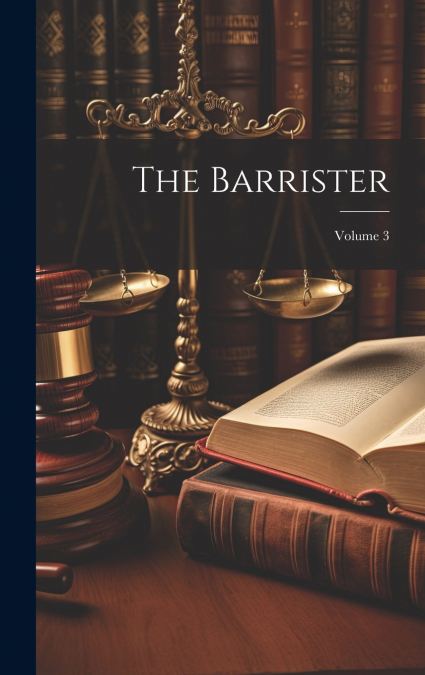 The Barrister; Volume 3