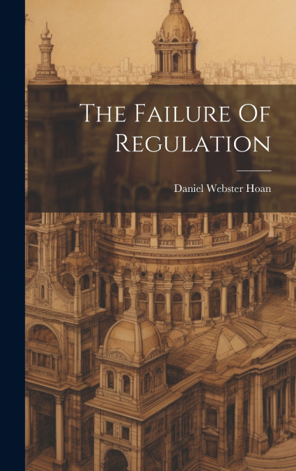 The Failure Of Regulation