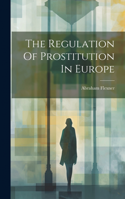 The Regulation Of Prostitution In Europe
