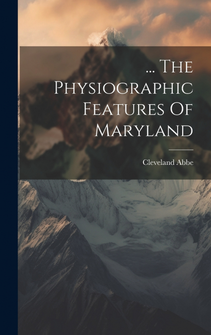 ... The Physiographic Features Of Maryland