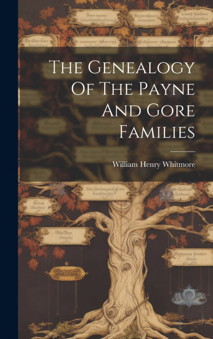 The Genealogy Of The Payne And Gore Families