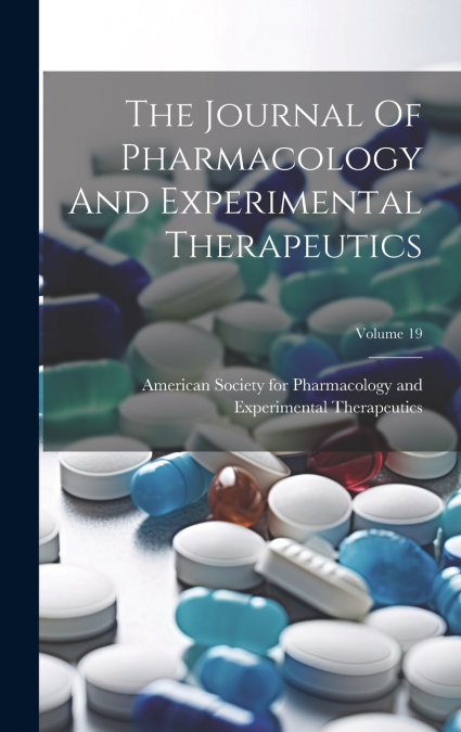 The Journal Of Pharmacology And Experimental Therapeutics; Volume 19