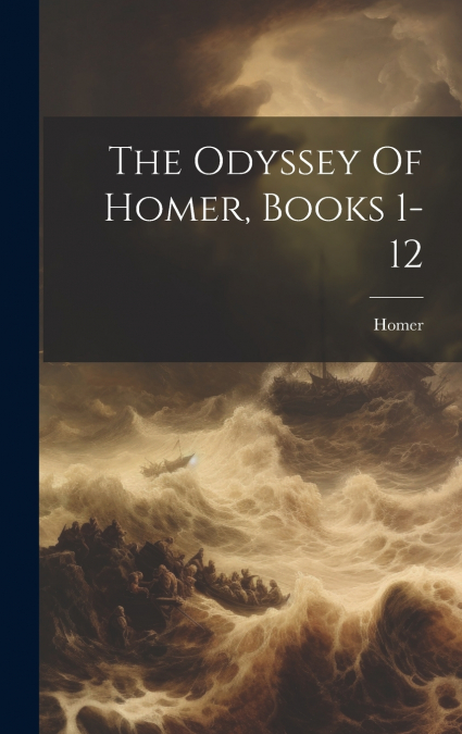 The Odyssey Of Homer, Books 1-12