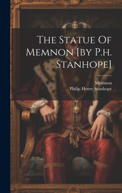 The Statue Of Memnon [by P.h. Stanhope]
