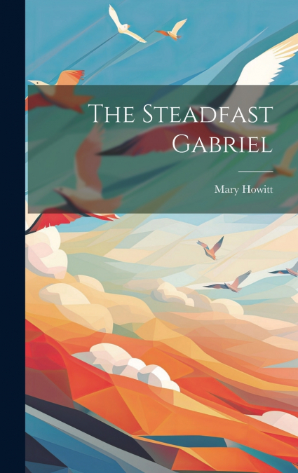 The Steadfast Gabriel