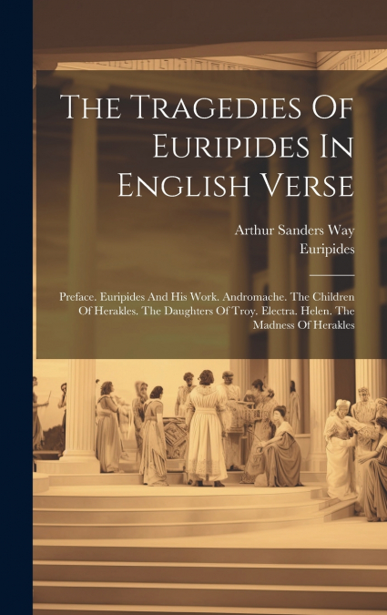 The Tragedies Of Euripides In English Verse