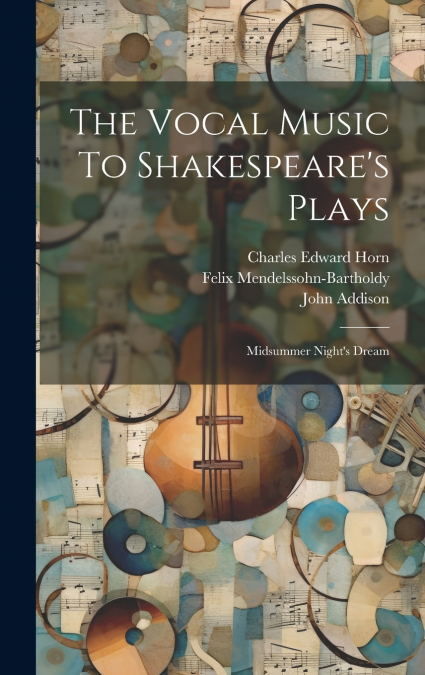 The Vocal Music To Shakespeare’s Plays