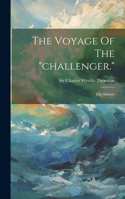 The Voyage Of The 'challenger.'