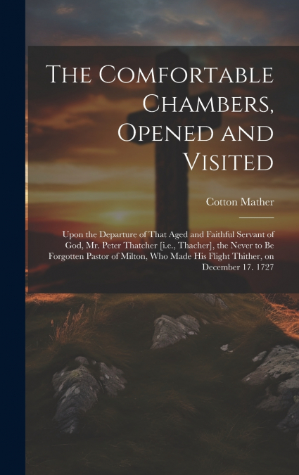The Comfortable Chambers, Opened and Visited