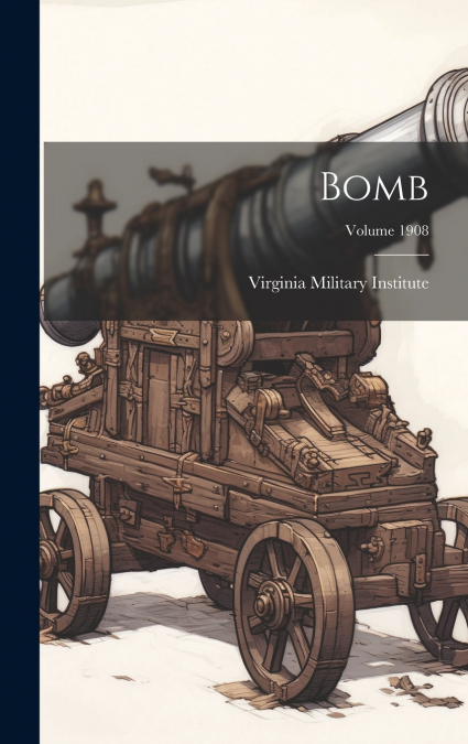 Bomb; Volume 1908