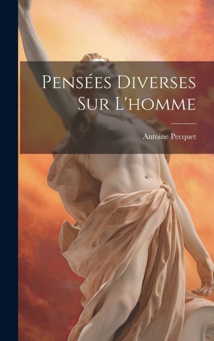 Pensées Diverses Sur L’homme