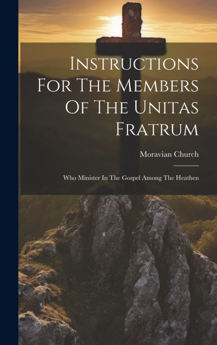 Instructions For The Members Of The Unitas Fratrum