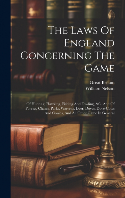 The Laws Of England Concerning The Game