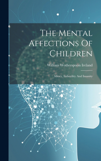 The Mental Affections Of Children