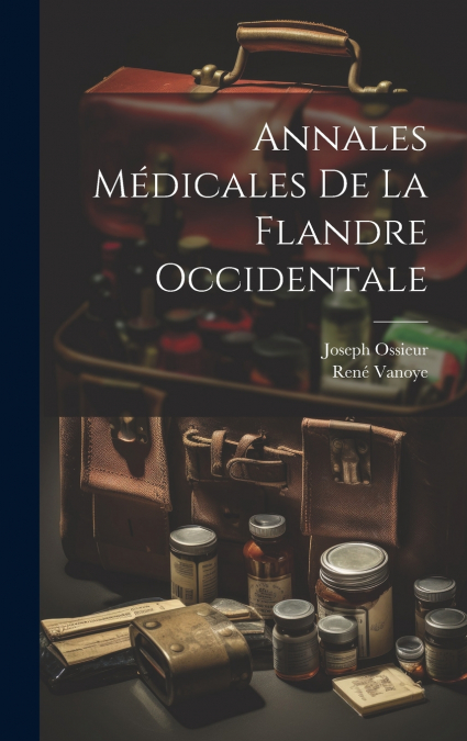 Annales Médicales De La Flandre Occidentale