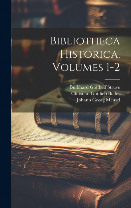Bibliotheca Historica, Volumes 1-2