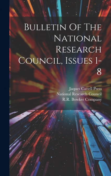 Bulletin Of The National Research Council, Issues 1-8