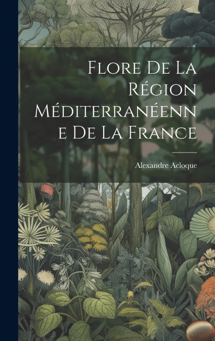 Flore De La Région Méditerranéenne De La France