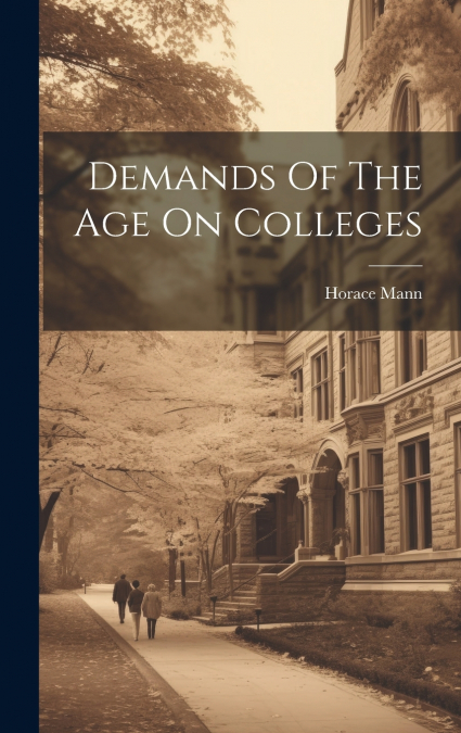 Demands Of The Age On Colleges