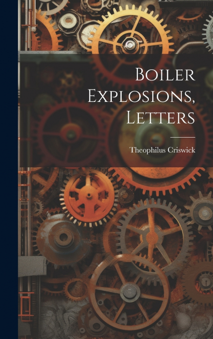Boiler Explosions, Letters