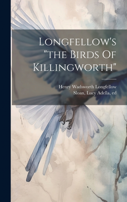 Longfellow’s 'the Birds Of Killingworth'