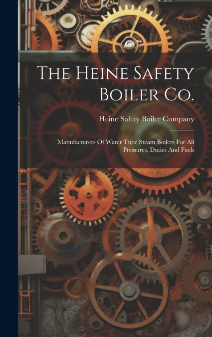 The Heine Safety Boiler Co.