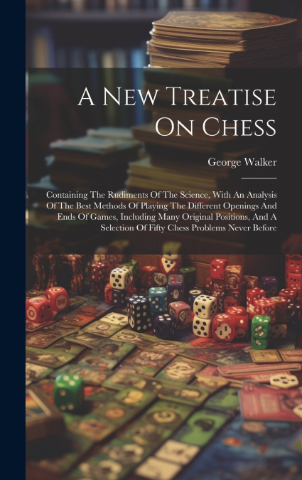 A New Treatise On Chess