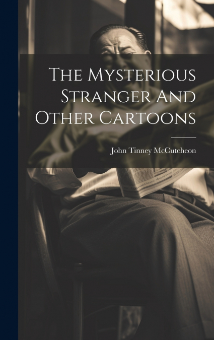 The Mysterious Stranger And Other Cartoons