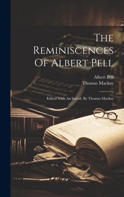 The Reminiscences Of Albert Pell
