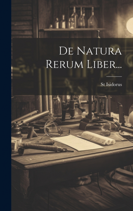 De Natura Rerum Liber...
