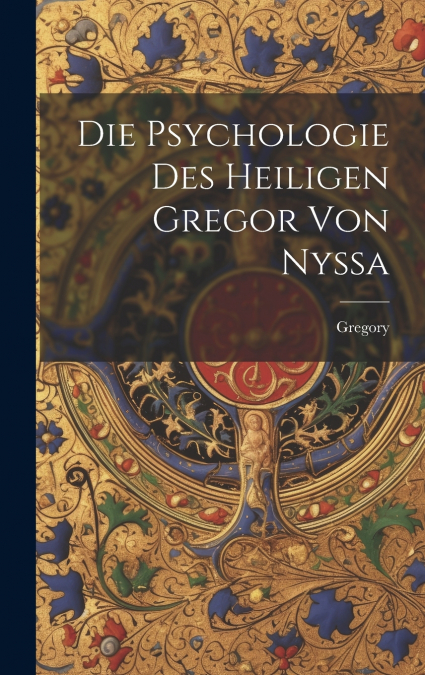 Die Psychologie Des Heiligen Gregor Von Nyssa