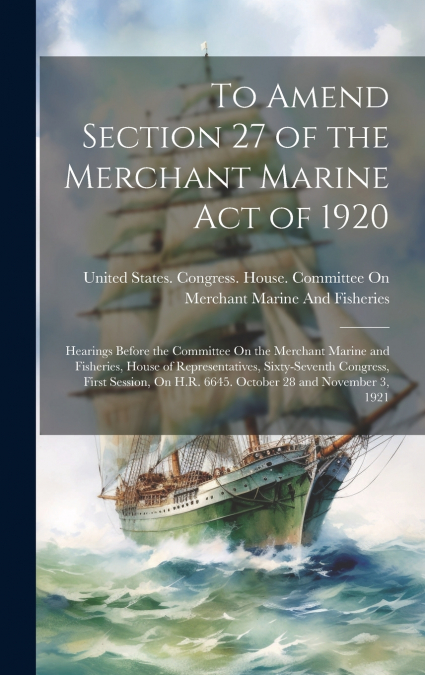 To Amend Section 27 of the Merchant Marine Act of 1920