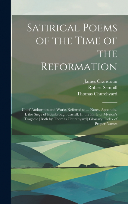 Satirical Poems of the Time of the Reformation