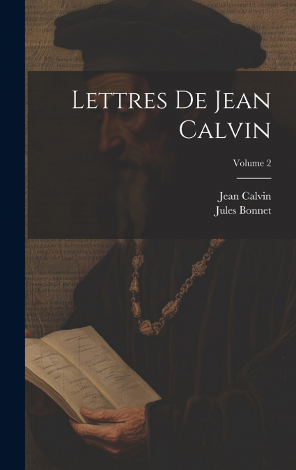 Lettres De Jean Calvin; Volume 2