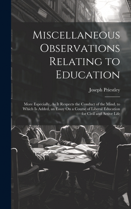 Miscellaneous Observations Relating to Education