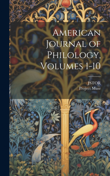 American Journal of Philology, Volumes 1-10