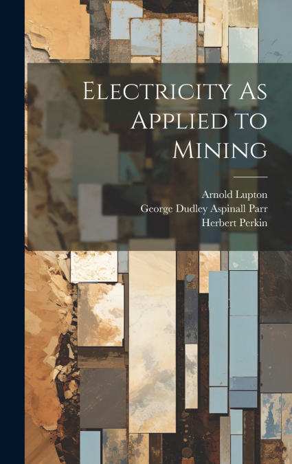 Electricity As Applied to Mining