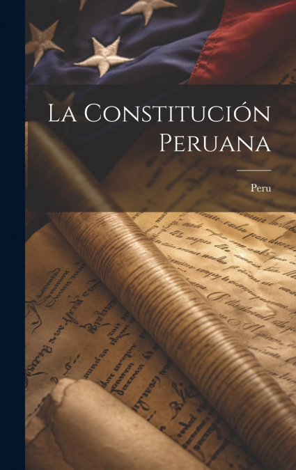 La Constitución Peruana