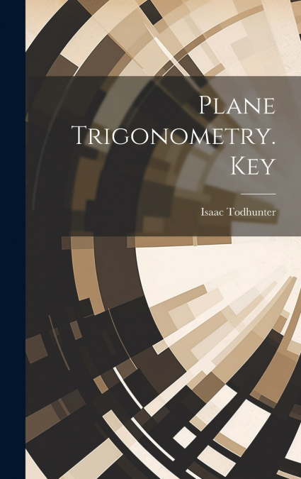 Plane Trigonometry. Key