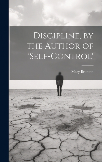 Discipline, by the Author of ’self-Control’