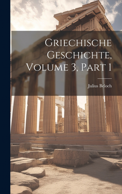 Griechische Geschichte, Volume 3, part 1