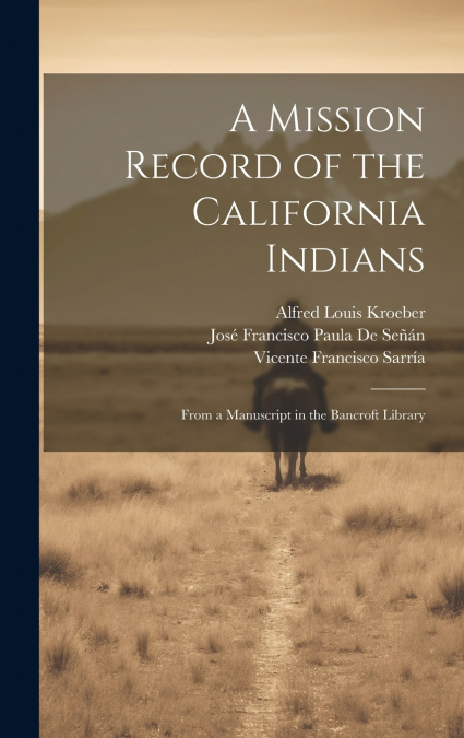 A Mission Record of the California Indians