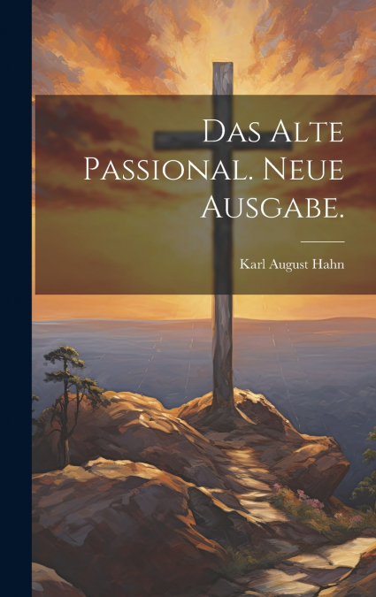 Das alte Passional. Neue Ausgabe.